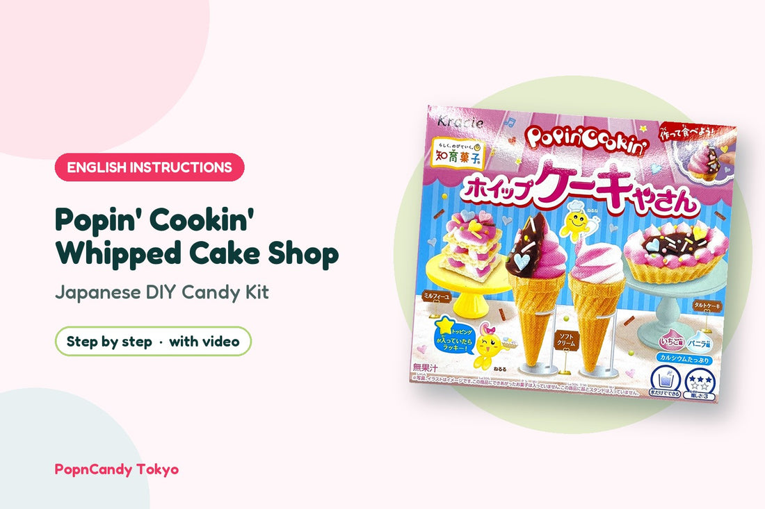 Popin' Cookin' Whipped Cake Shop DIY candy kit — English instructions, step by step
